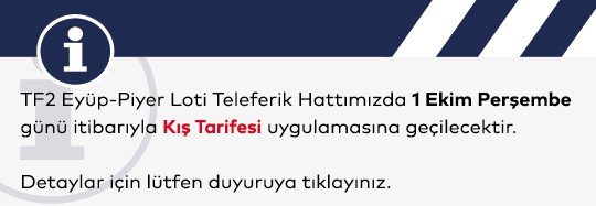 TF2 Eyüp-Piyer Loti Teleferik Hattı Kış Tarifesine Geçiyor