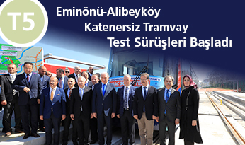 T5 Eminönü-Alibeyköy Katenersiz Tramvay Hattında Test Sürüşleri Başladı