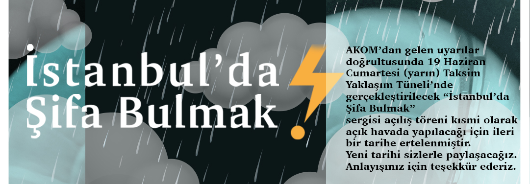 İstanbul’da Şifa Bulmak sergisi açılışı ertelendi...