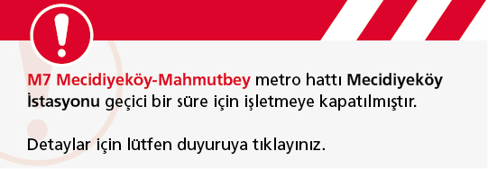 M7 Mecidiyeköy İstasyonu Hizmet Verememektedir!