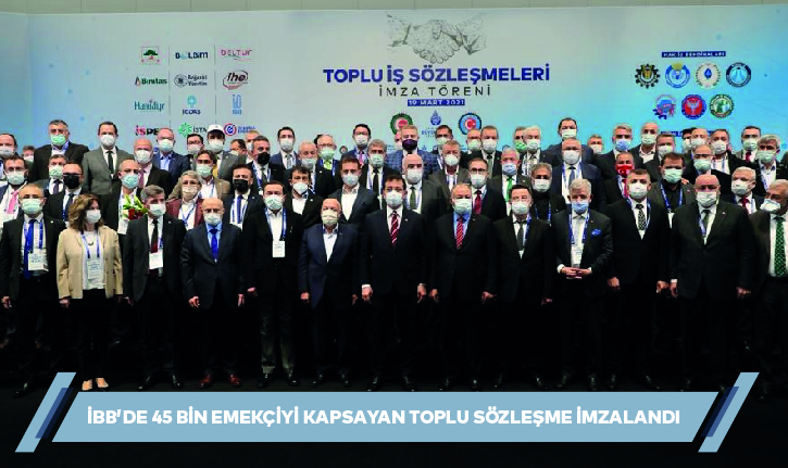 İBB’de 45 bin emekçiyi kapsayan toplu sözleşme imzalandı.