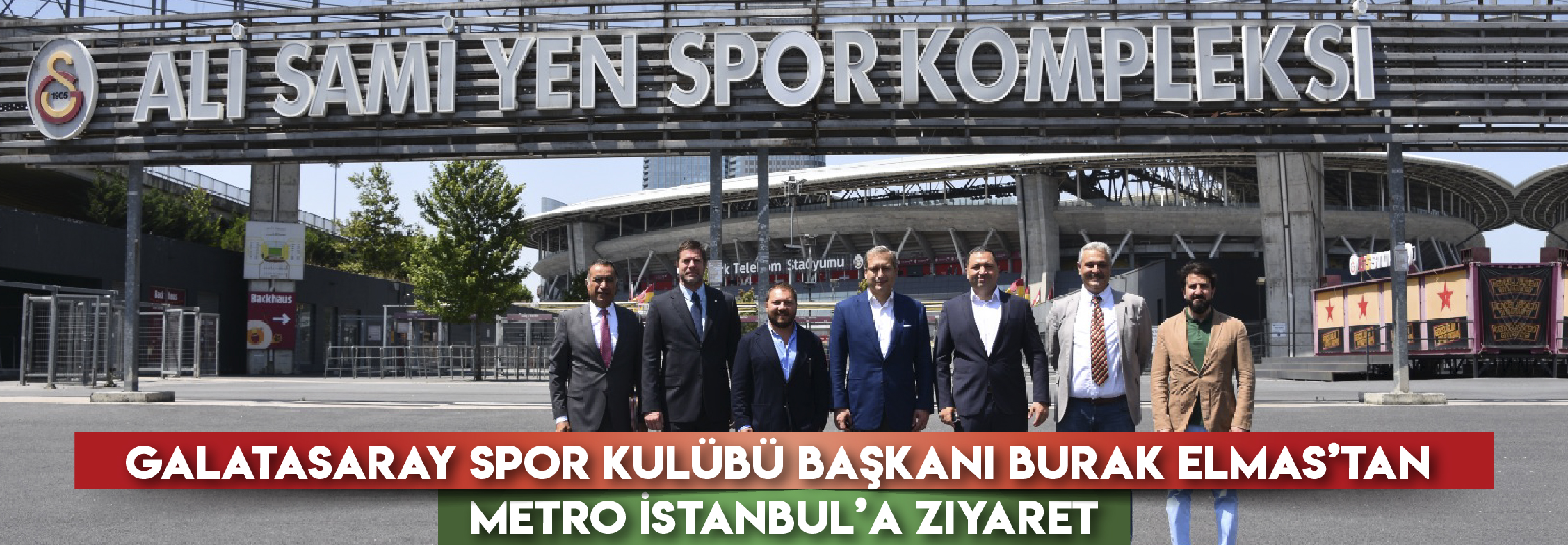 Galatasaray Spor Kulübü Başkanı Burak Elmas’tan Metro İstanbul’a ziyaret