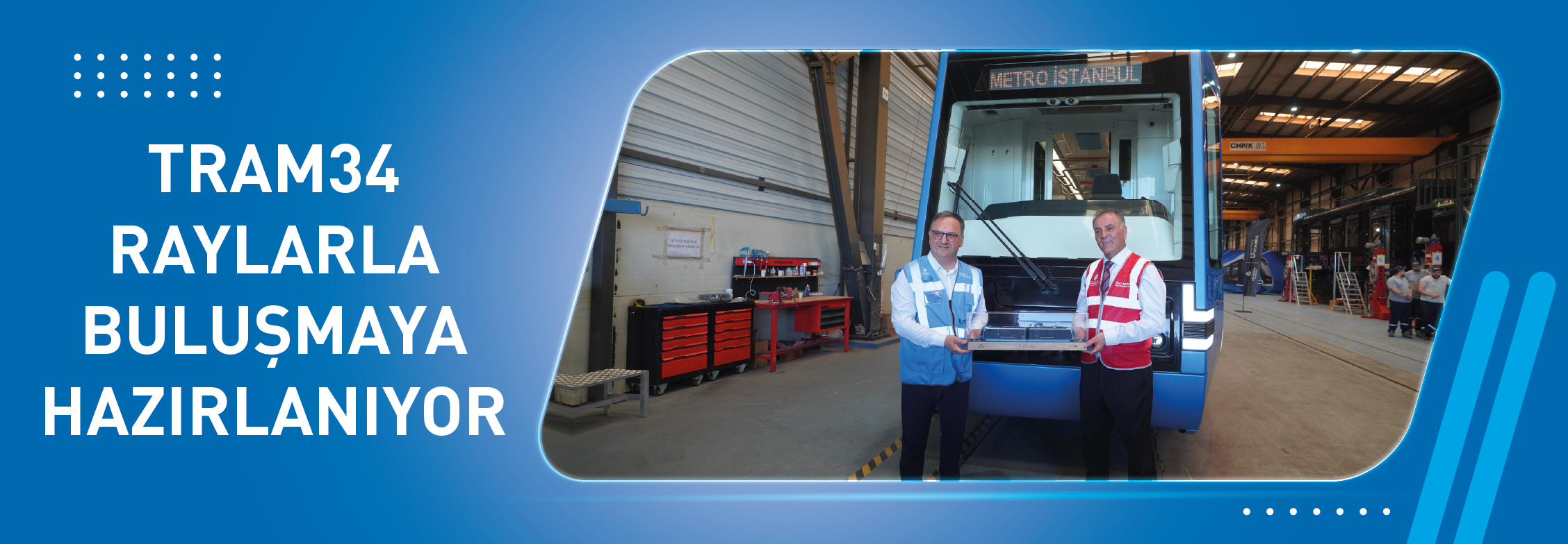 TRAM34 Raylarla Buluşmaya Hazırlanıyor